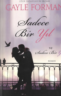 Gayle Forman «Sadece Bir Yıl ve Sadece Bir Gece»  pdf indir 
