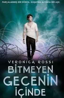 Veronica Rossi  «Bitmeyen Gecenin İçinde» pdf indir 