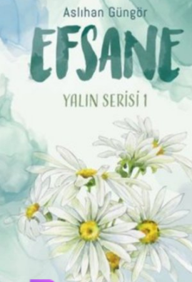 Aslıhan Güngör «Efsana»   pdf indir 