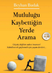 Beyhan Budak «Mutluluğu Kaybettiğin Yerde Arama»  pdf indir 