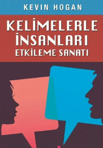 Kevin Hogan «Kelimelerle İnsanları Etkileme Sanatı» pdf indir 