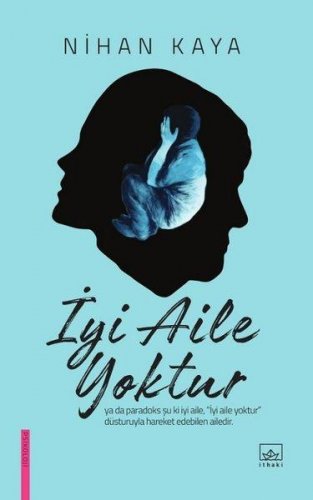 NİHAN KAYA  « İYİ AİLE YOKTUR»  pdf indir 