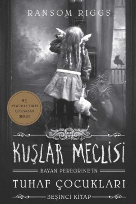 Ransom Riggs  «Kuşlar Meclisi, Bayan Peregrine’in Tuhaf Çocukları 5» pdf indir 