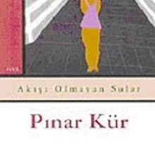 Pınar Kür «Akışı olmayan sular»