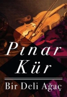 Pınar Kür  «Bir deli ağaç»  pdf indir 