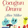Alice Miller «Yetenekli Çocuğun Dramı»