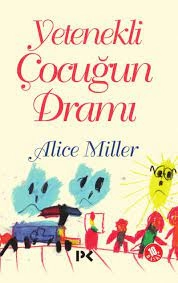 Alice Miller  «Yetenekli Çocuğun Dramı» pdf indir 
