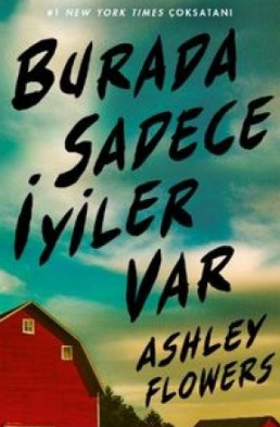 Ashley Flowers  «Burada Sadece İyiler Var» pdf indir 