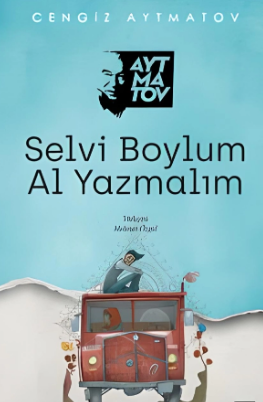 Cengiz Aytmatov «Selvi Boylum Al Yazmalım» pdf indir 