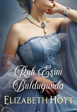 Elizabeth Hoyt «Ruh Eşini Bulduğunda» pdf indir 