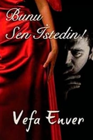 Vefa Enver «Bunu Sen İstedin» pdf indir 