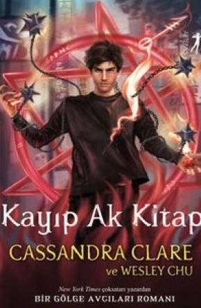 Cassandra Clare  Wesley Chu «Kayıp Ak Kitap - En Büyük Lanetler 2»  pdf indir 