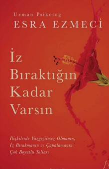 Esra Ezmeci «İz Bıraktığın Kadar Varsın» pdf indir 