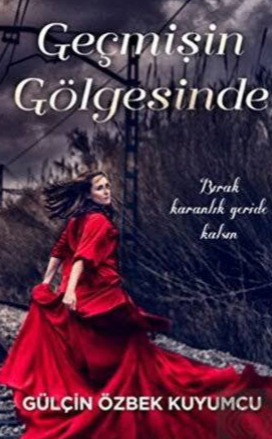 Gülçin Özbek Kuyumcu «Geçmişin Gölgesinde» pdf indir 