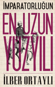 İlber Ortaylı «İmparatorluğun En Uzun Yüzyılı» pdf indir 