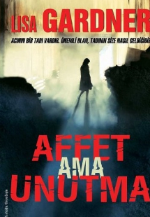 Lisa Gardner «Affet Ama Unutma»  pdf indir 