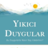 Daniel Goleman «Yıkıcı Duygular»