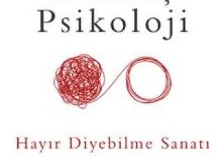 Müthiş Psikoloji «Hayır Diyebilme Sanatı»