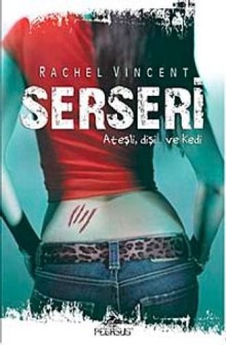 Rachel Vincent  «Serseri  Dönüşüm Serisi 1» pdf indir 