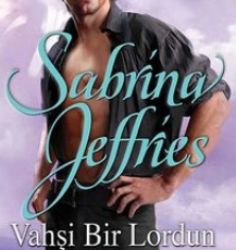 Sabrina Jeffries «Vahşi bir lordun kollarında»