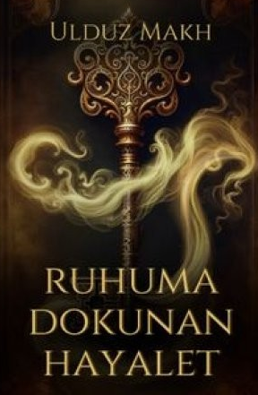 Ulduz Makh «Ruhuma Dokunan Hayalet» pdf indir 
