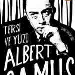 Albert Camus «Tersi ve Yüzü»
