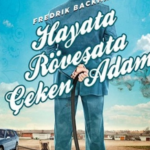 Fredrik Backman «Hayata Röveşata Çeken Adam»