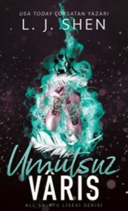 L. J. Shen «Umutsuz Varis» pdf indir 