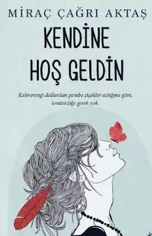Miraç Çağrı Aktaş «Kendine Hoş Geldin»  pdf indir 