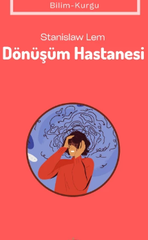 Stanislaw Lem «Dönüşüm Hastanesi» pdf indir 